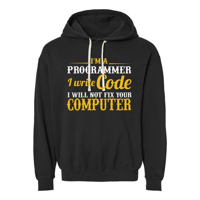 I'm A Programmer I Write Code Garment-Dyed Fleece Hoodie