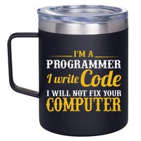 I'm A Programmer I Write Code 12oz Stainless Steel Coffee Mug