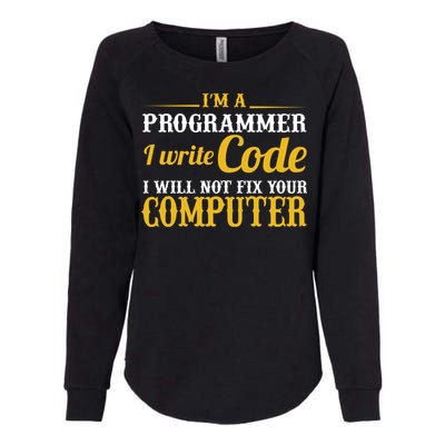 I'm A Programmer I Write Code Womens California Wash Sweatshirt