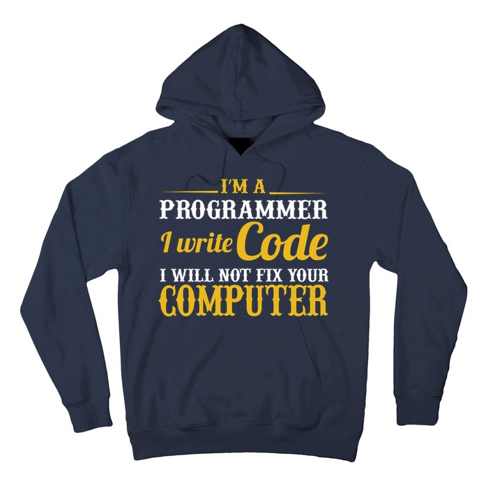 I'm A Programmer I Write Code Hoodie