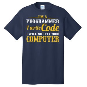 I'm A Programmer I Write Code Tall T-Shirt