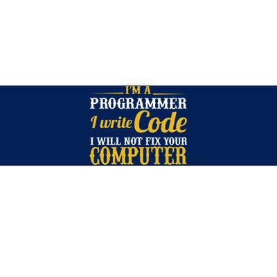 I'm A Programmer I Write Code Bumper Sticker