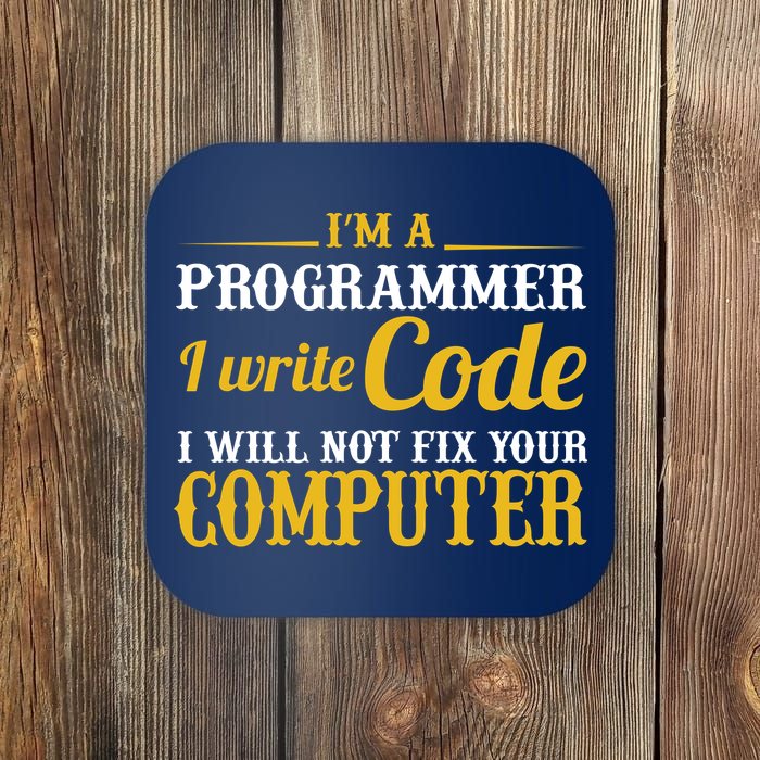 I'm A Programmer I Write Code Coaster