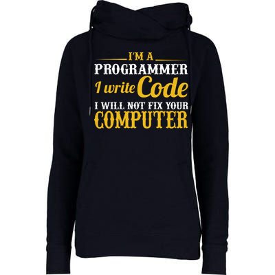 I'm A Programmer I Write Code Womens Funnel Neck Pullover Hood