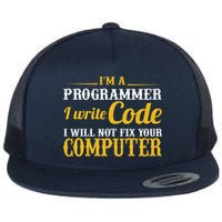 I'm A Programmer I Write Code Flat Bill Trucker Hat