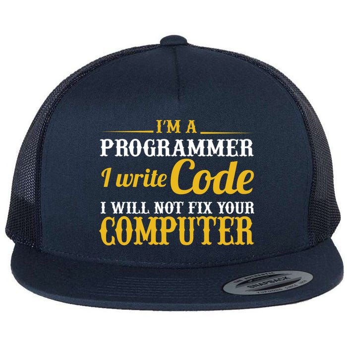 I'm A Programmer I Write Code Flat Bill Trucker Hat