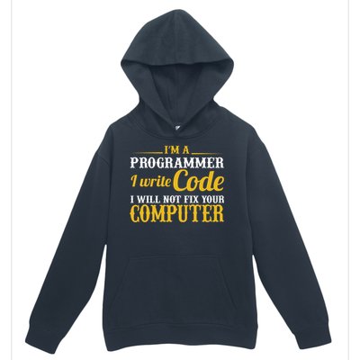 I'm A Programmer I Write Code Urban Pullover Hoodie