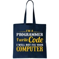 I'm A Programmer I Write Code Tote Bag