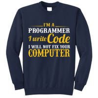 I'm A Programmer I Write Code Tall Sweatshirt