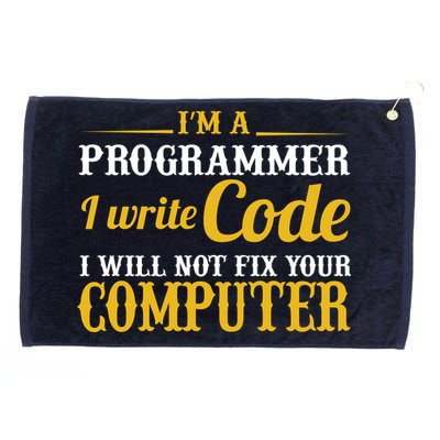 I'm A Programmer I Write Code Grommeted Golf Towel