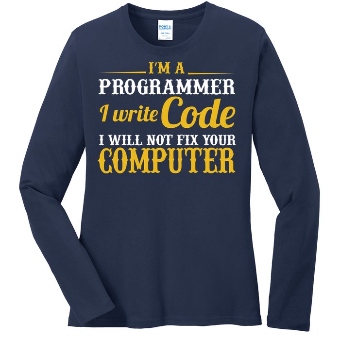 I'm A Programmer I Write Code Ladies Long Sleeve Shirt