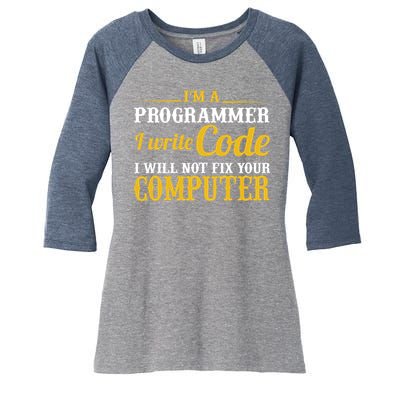 I'm A Programmer I Write Code Women's Tri-Blend 3/4-Sleeve Raglan Shirt