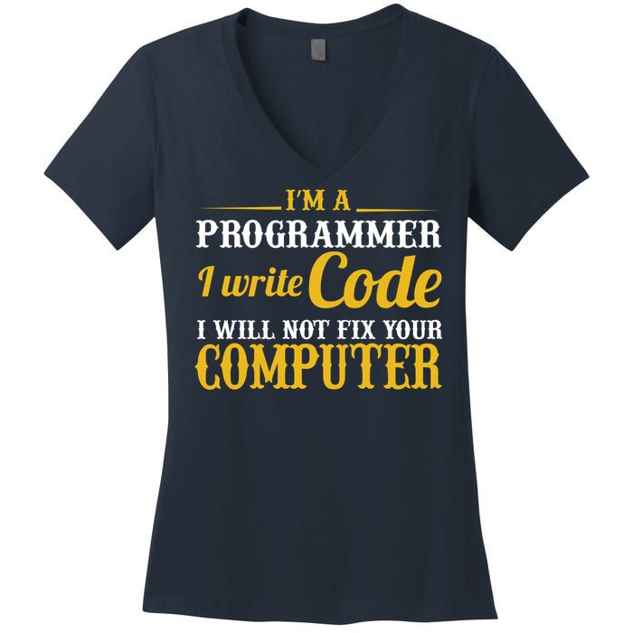 I'm A Programmer I Write Code Women's V-Neck T-Shirt