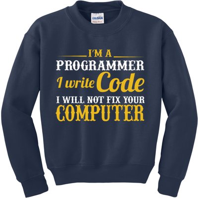 I'm A Programmer I Write Code Kids Sweatshirt