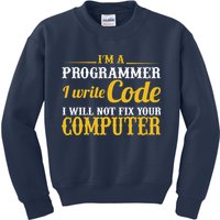 I'm A Programmer I Write Code Kids Sweatshirt