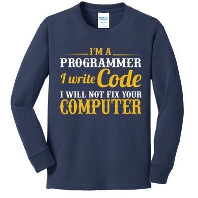 I'm A Programmer I Write Code Kids Long Sleeve Shirt