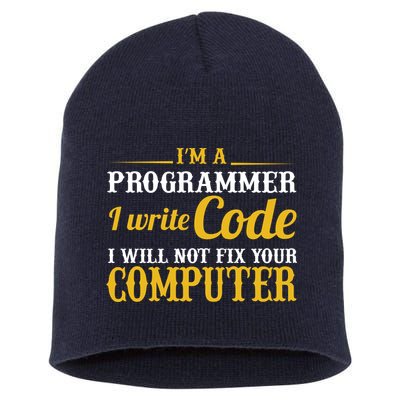 I'm A Programmer I Write Code Short Acrylic Beanie