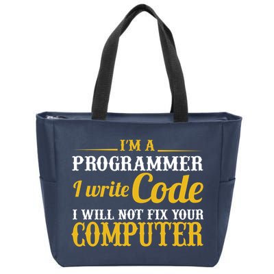 I'm A Programmer I Write Code Zip Tote Bag