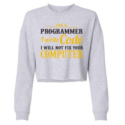 I'm A Programmer I Write Code Cropped Pullover Crew