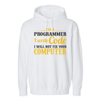 I'm A Programmer I Write Code Garment-Dyed Fleece Hoodie