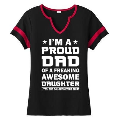 I'm A Proud Dad Of A Freaking Awesome Daughter Ladies Halftime Notch Neck Tee