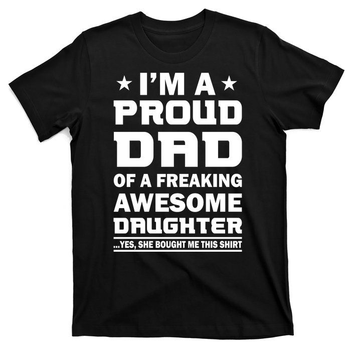 I'm A Proud Dad Of A Freaking Awesome Daughter T-Shirt