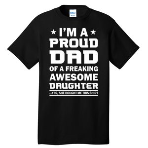 I'm A Proud Dad Of A Freaking Awesome Daughter Tall T-Shirt