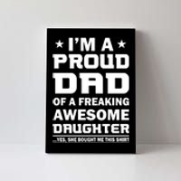 I'm A Proud Dad Of A Freaking Awesome Daughter Canvas