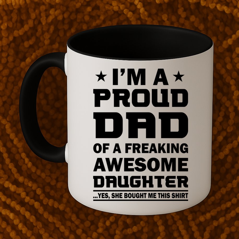 I'm A Proud Dad Of A Freaking Awesome Daughter Mug