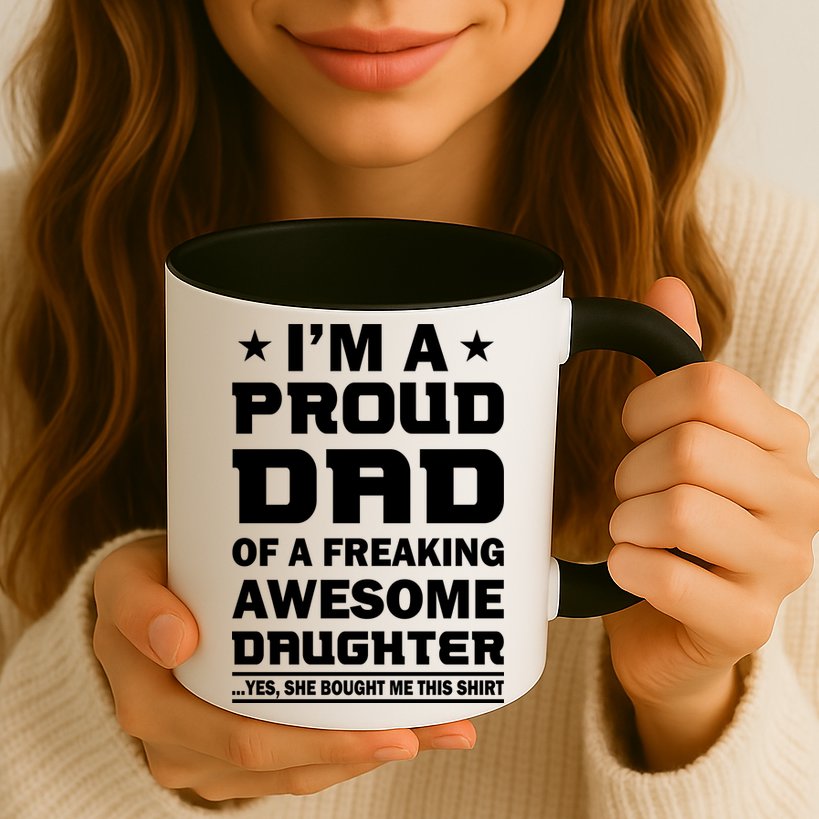 I'm A Proud Dad Of A Freaking Awesome Daughter Mug