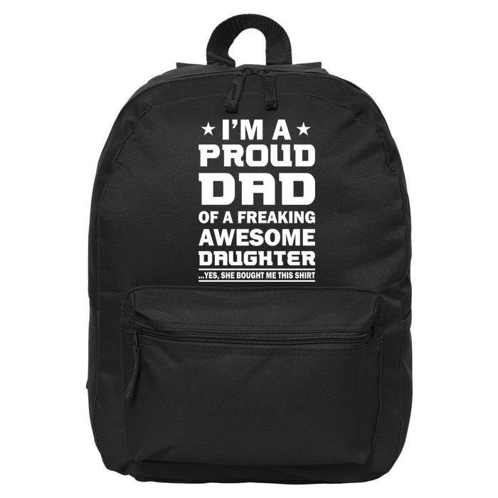 I'm A Proud Dad Of A Freaking Awesome Daughter 16 in Basic Backpack