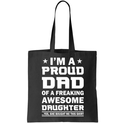 I'm A Proud Dad Of A Freaking Awesome Daughter Bag