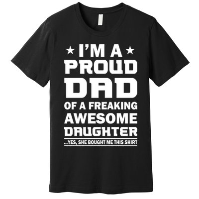 I'm A Proud Dad Of A Freaking Awesome Daughter Premium T-Shirt