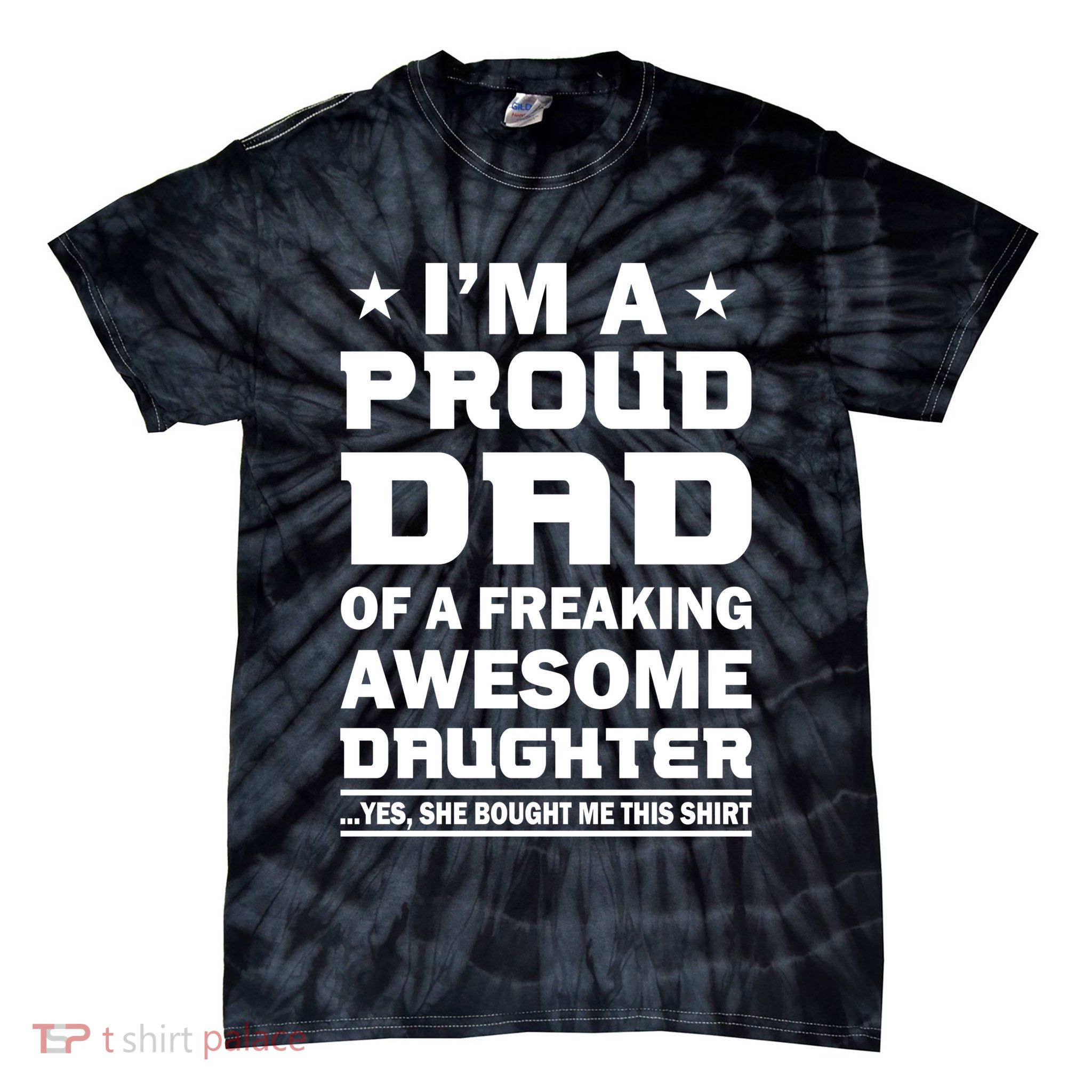 I'm A Proud Dad Of A Freaking Awesome Daughter Tie-Dye T-Shirt