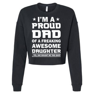 I'm A Proud Dad Of A Freaking Awesome Daughter Cropped Pullover Crew