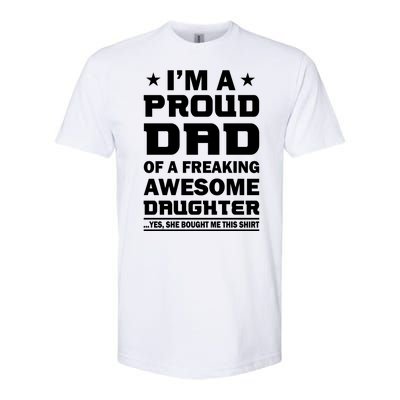 I'm A Proud Dad Of A Freaking Awesome Daughter Softstyle® CVC T-Shirt