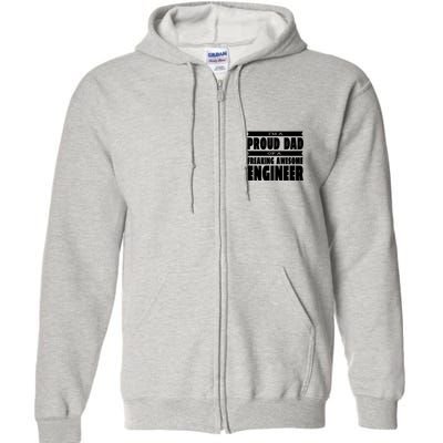 I'm A Proud Dad Of A Freaking Awesome Engineer Full Zip Hoodie