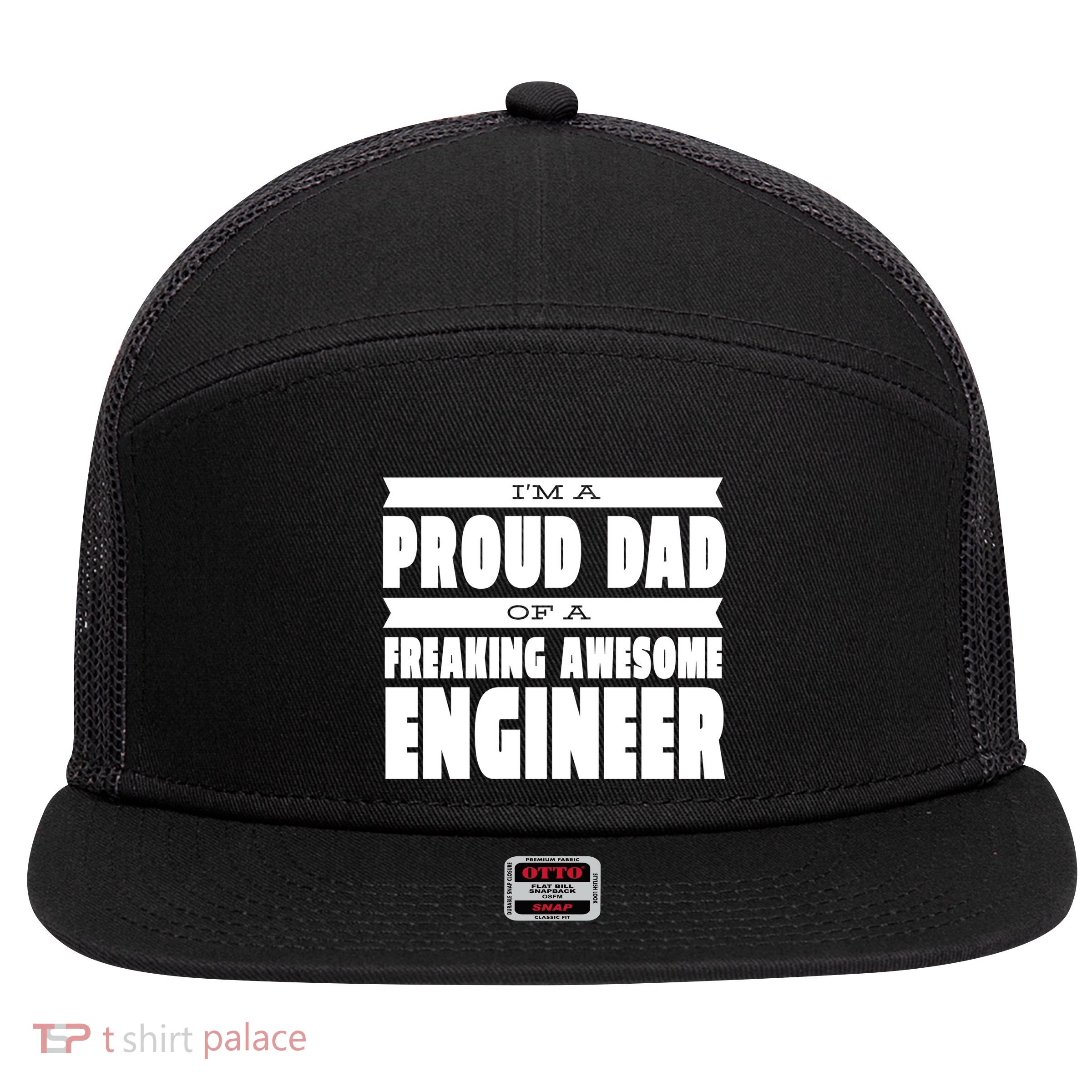 I'm A Proud Dad Of A Freaking Awesome Engineer 7 Panel Mesh Trucker Snapback Hat