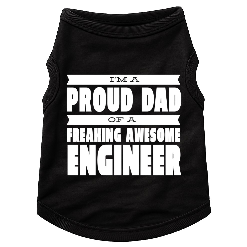 I'm A Proud Dad Of A Freaking Awesome Engineer Doggie Tank