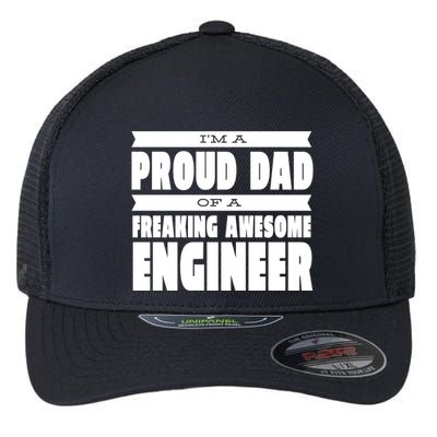 I'm A Proud Dad Of A Freaking Awesome Engineer Flexfit Unipanel Trucker Cap