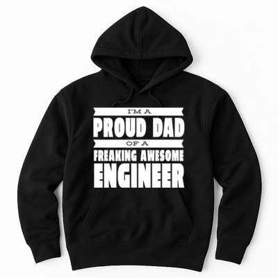 I'm A Proud Dad Of A Freaking Awesome Engineer Hoodie