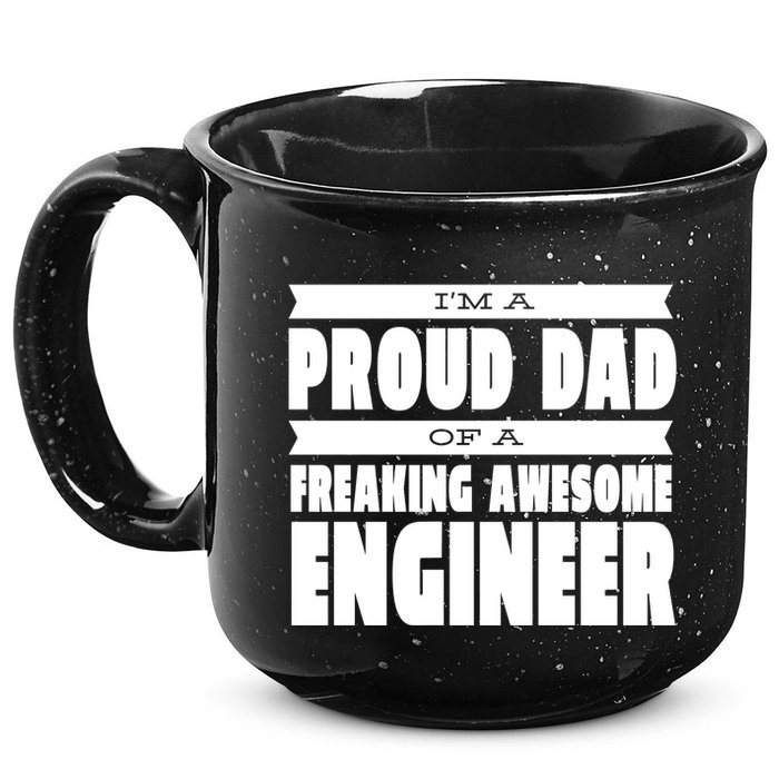 I'm A Proud Dad Of A Freaking Awesome Engineer 15oz Campfire Ceramic Mug
