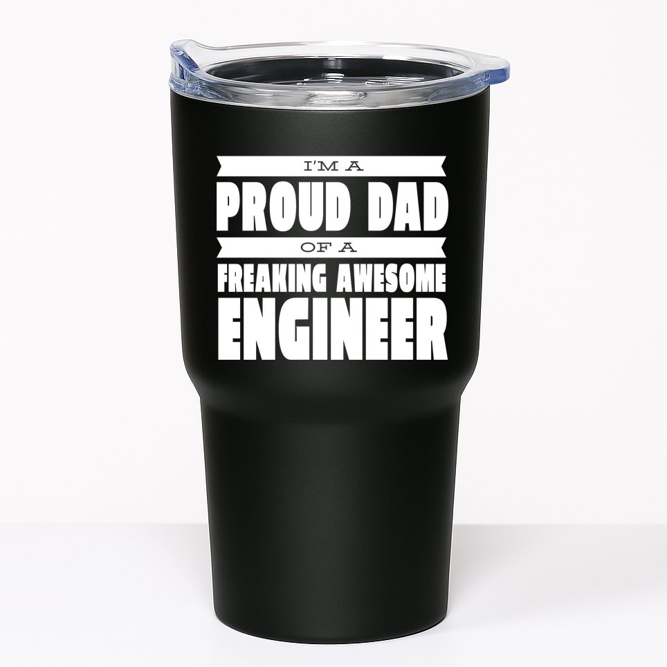 I'm A Proud Dad Of A Freaking Awesome Engineer Tumbler