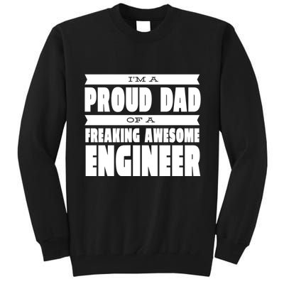 I'm A Proud Dad Of A Freaking Awesome Engineer Tall Sweatshirt