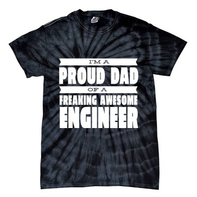 I'm A Proud Dad Of A Freaking Awesome Engineer Tie-Dye T-Shirt