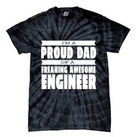 I'm A Proud Dad Of A Freaking Awesome Engineer Tie-Dye T-Shirt