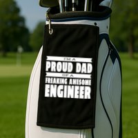 I'm A Proud Dad Of A Freaking Awesome Engineer Golf Towel