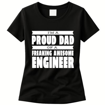I'm A Proud Dad Of A Freaking Awesome Engineer Womens T-Shirt