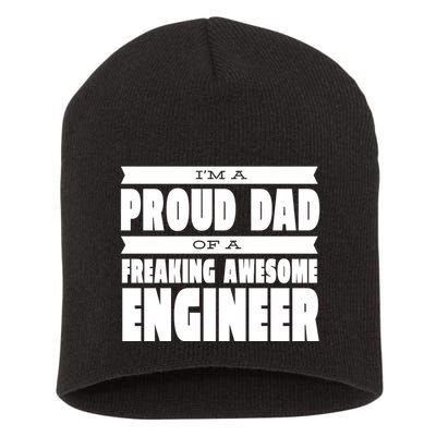 I'm A Proud Dad Of A Freaking Awesome Engineer Short Acrylic Beanie