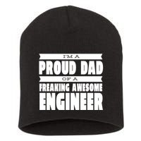 I'm A Proud Dad Of A Freaking Awesome Engineer Short Acrylic Beanie